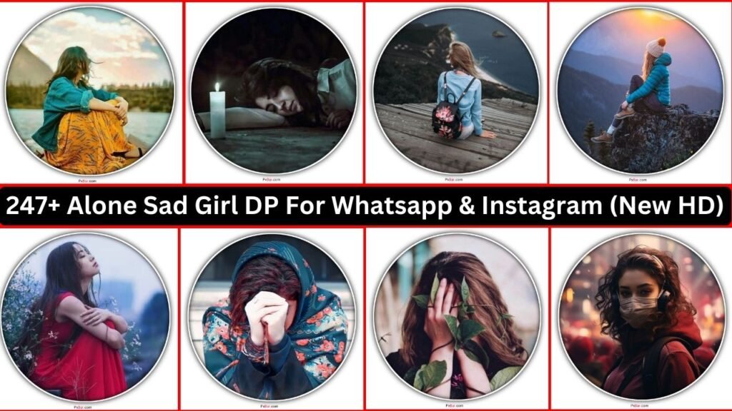 247+ Alone Sad Girl Dp For Whatsapp & Instagram (new Hd Pic)