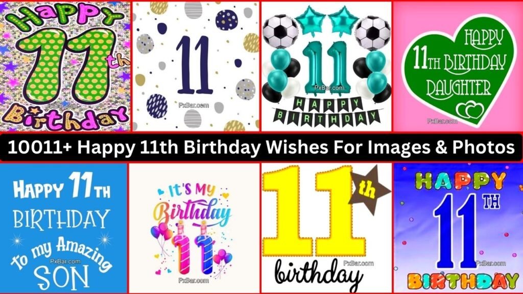 10011+ Happy 11th Birthday Wishes For Images & Photos