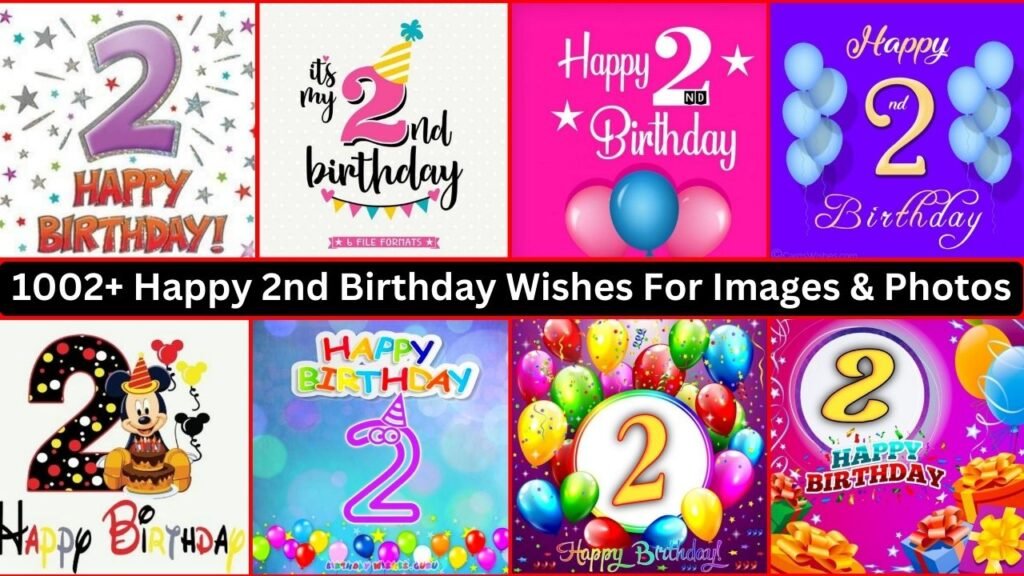1002+ Happy 2nd Birthday Wishes For Images & Photos