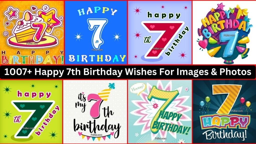 1007+ Happy 7th Birthday Wishes For Images & Photos