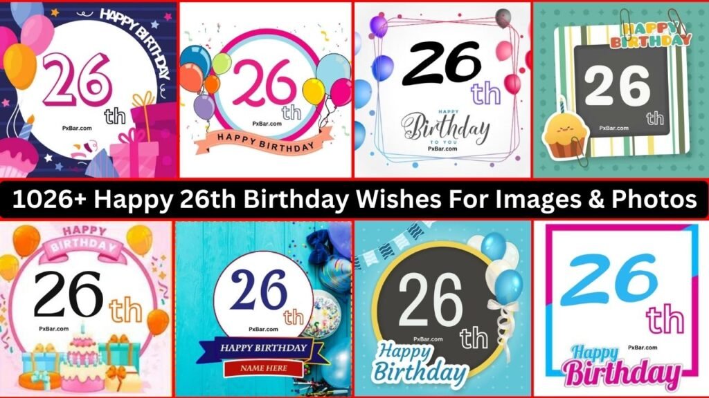 1026+ Happy 26th Birthday Wishes For Images & Photos