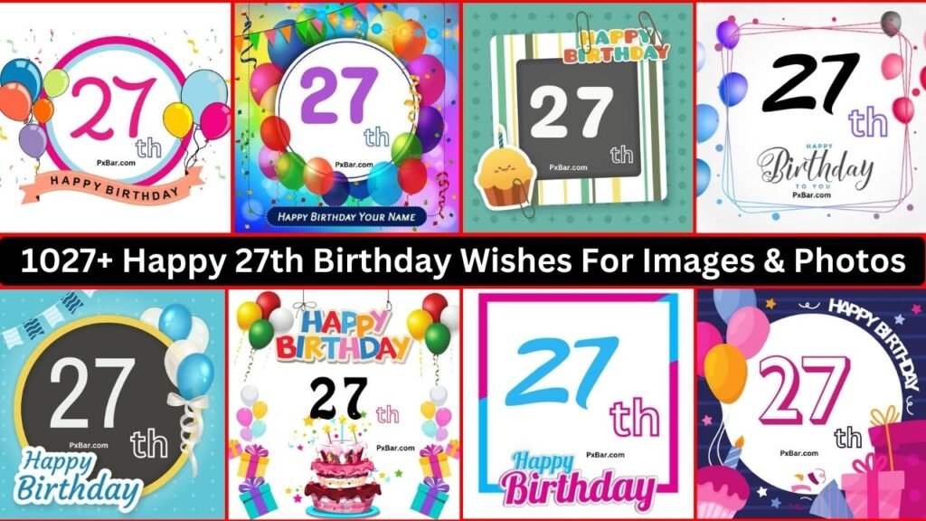 1027+ Happy 27th Birthday Wishes For Images & Photos