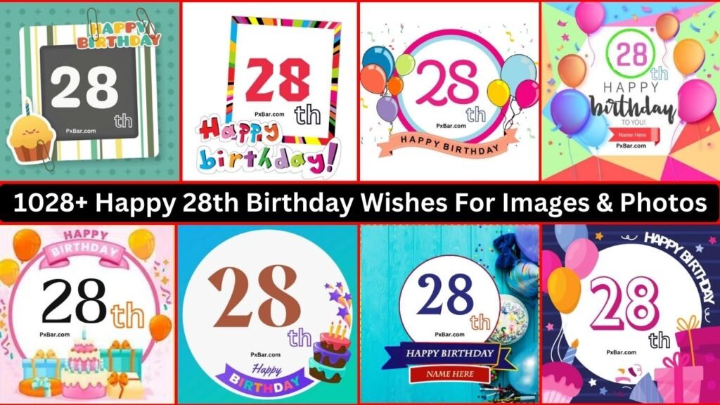 1028+ Happy 28th Birthday Wishes For Images & Photos