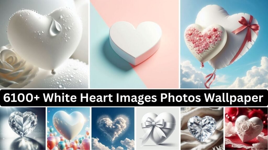 6100+ White Heart Images Photos & Emoji Wallpaper