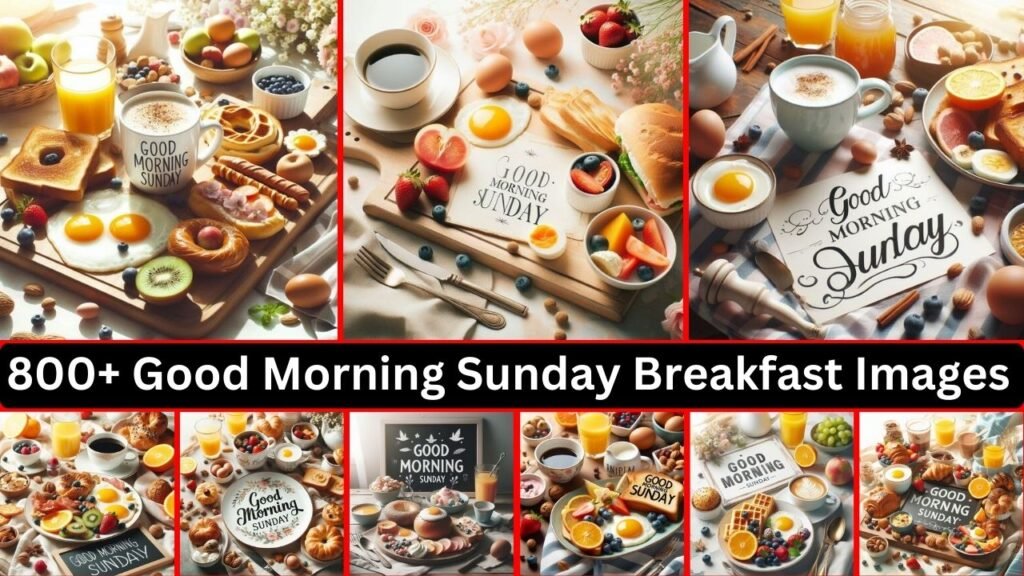 800+ Good Morning Sunday Breakfast Images